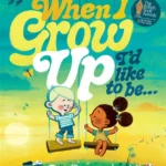 When I Grow Up I'd Like to Be…