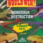 Who Would Win?: Dinosaur Destruction (4 Books In 1)