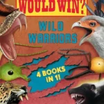 Who Would Win?: Wild Warriors (4 Books in 1)