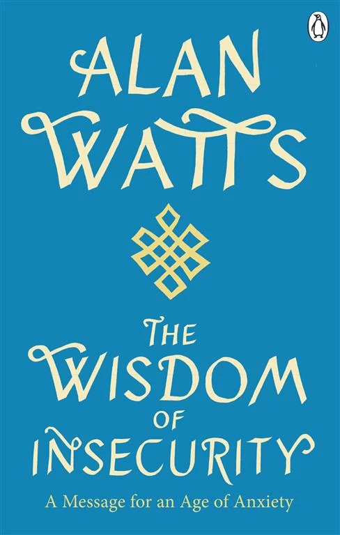 Wisdom Of Insecurity: A Message for an Age of Anxiety by Alan Watts book cover