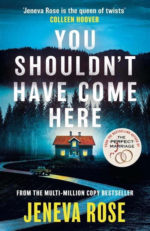 You Shouldn't Have Come Here by Jeneva Rose book cover