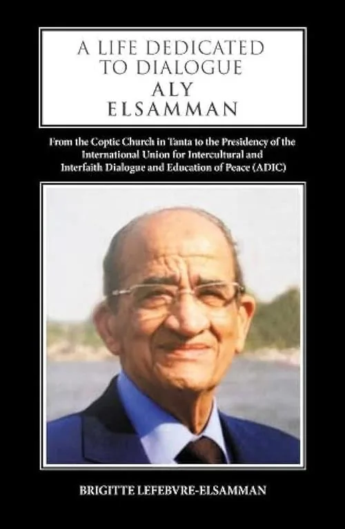 A Life Dedicated to Dialogue Dr Aly Elsamman