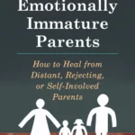 Adult Children of Emotionally Immature Parents