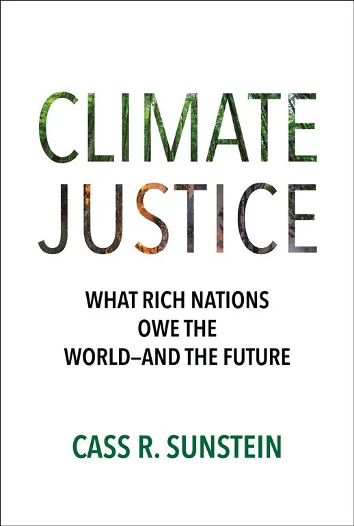 Climate Justice: What Rich Nations Owe the World—and the Fut