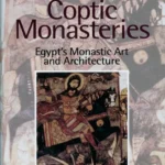 Coptic Monasteries Art and Architecture