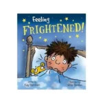 Feeling Frightened Feelings and Emotions