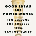 Good Ideas and Power Moves
