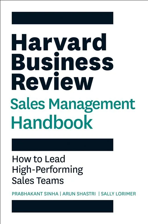 HBR Sales Management Handbook: How to Lead High-Performing Sales Teams