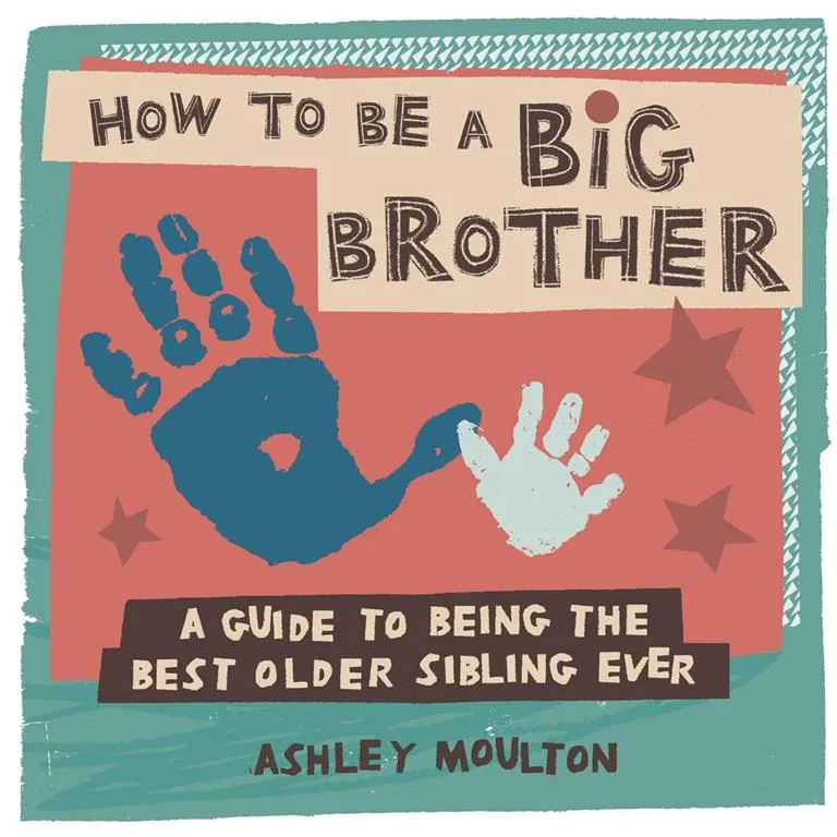 How to Be a Big Brother: A Guide to Being the Best Older Sib