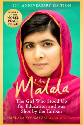 I Am Malala: The Girl Who Stood Up For Education And Was Sho