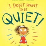 I Don't Want to Be Quiet