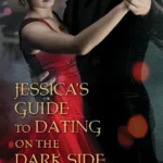 Jessica's Guide to Dating on the Dark Side