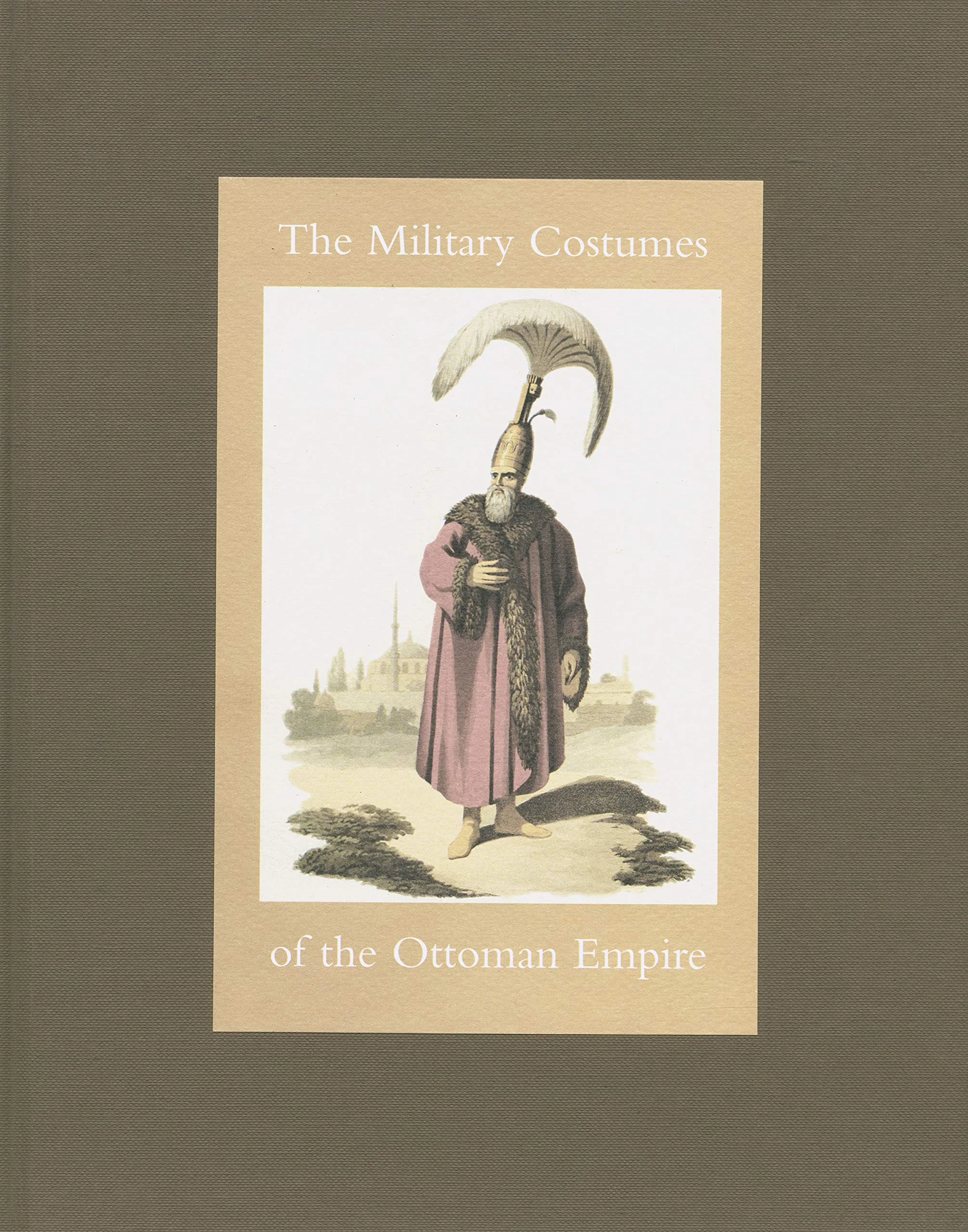 Military Costume of the Ottoman Empire