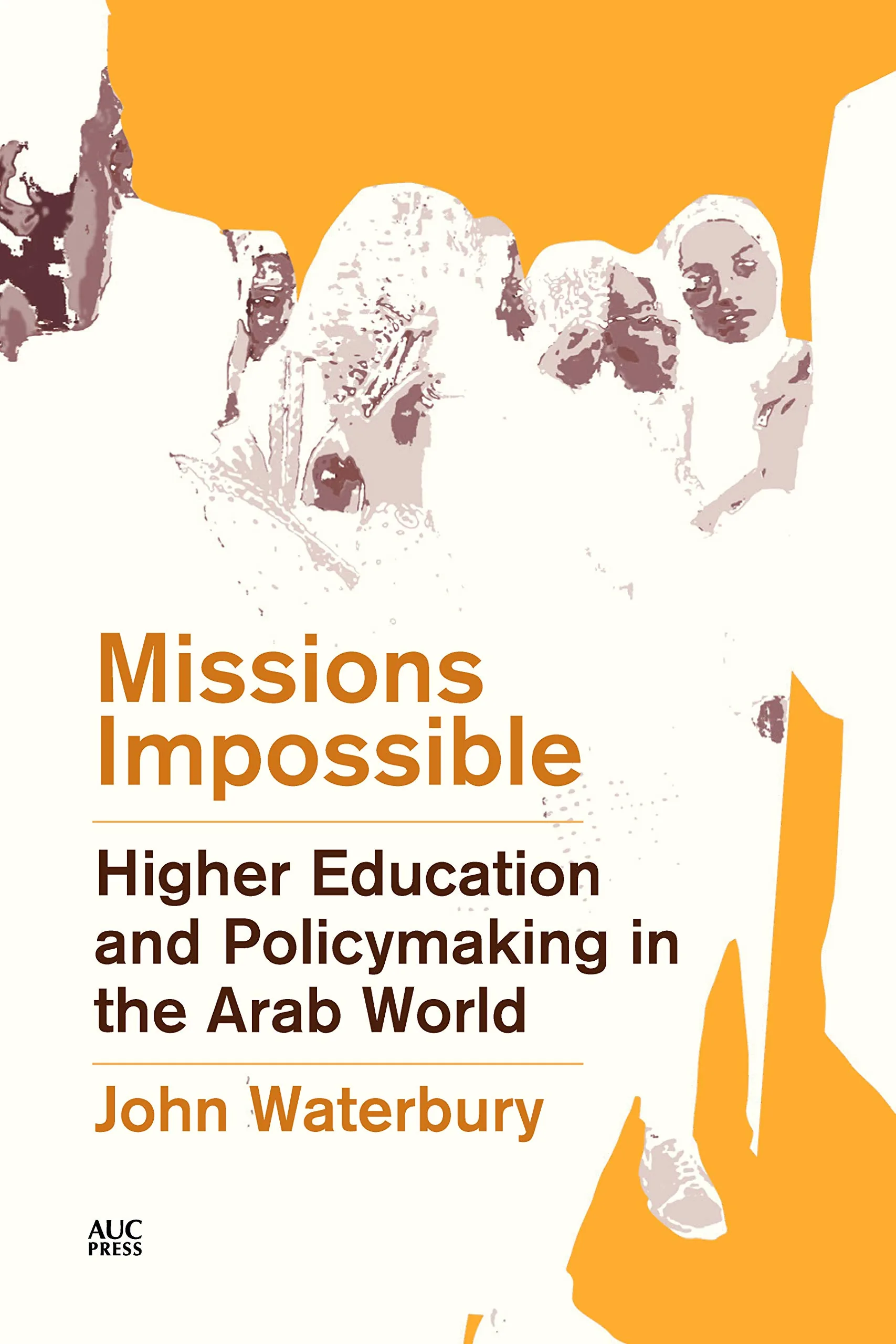 Missions Impossible: Higher Education And Policymaking In The Arab World