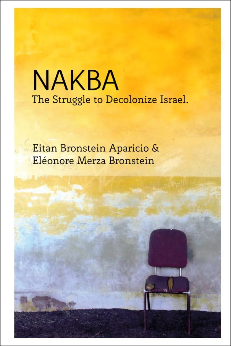 Nakba: The Struggle to Decolonize Israel