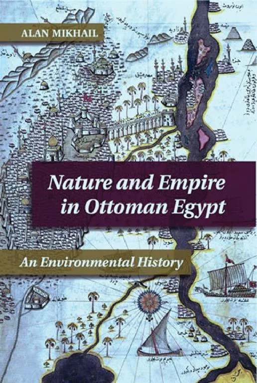 Nature and Empire in Ottoman Egypt