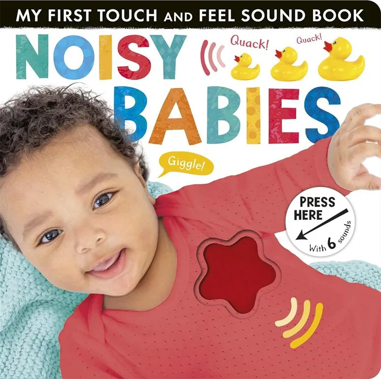 Noisy Babies (My First Touch and Feel Sound Book)