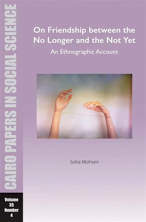On Friendship between the No Longer and the Not Yet: An Ethn