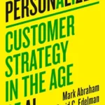 Personalized: Customer Strategy in the Age of AI