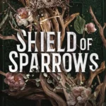 Shield of Sparrows 1: Shield of Sparrows
