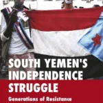 South Yemen’s Independence Struggle