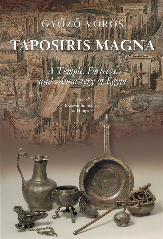 Taposiris Magna: A Temple, Fortress, and Monastery of Egypt