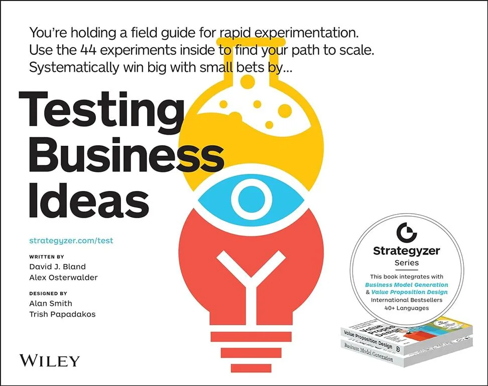 Testing Business Ideas: A Field Guide for Rapid Experimentat
