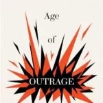 The Age of Outrage: How to Lead in a Polarized World