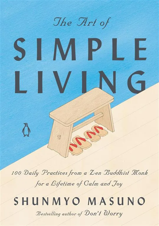 The Art of Simple Living: 100 Daily Practices from a Zen Bud