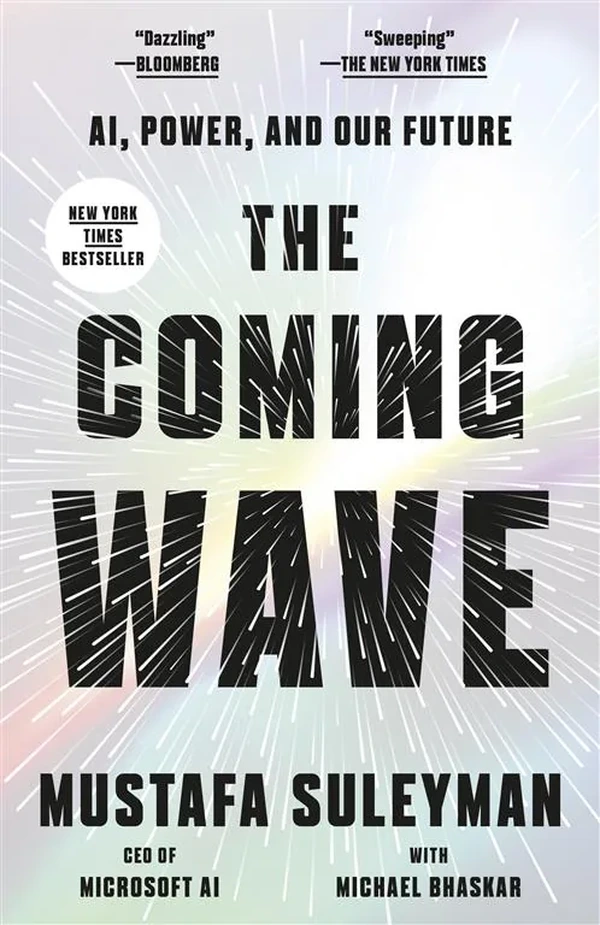 The Coming Wave: AI, Power, and Our Future: AI, Power, and O