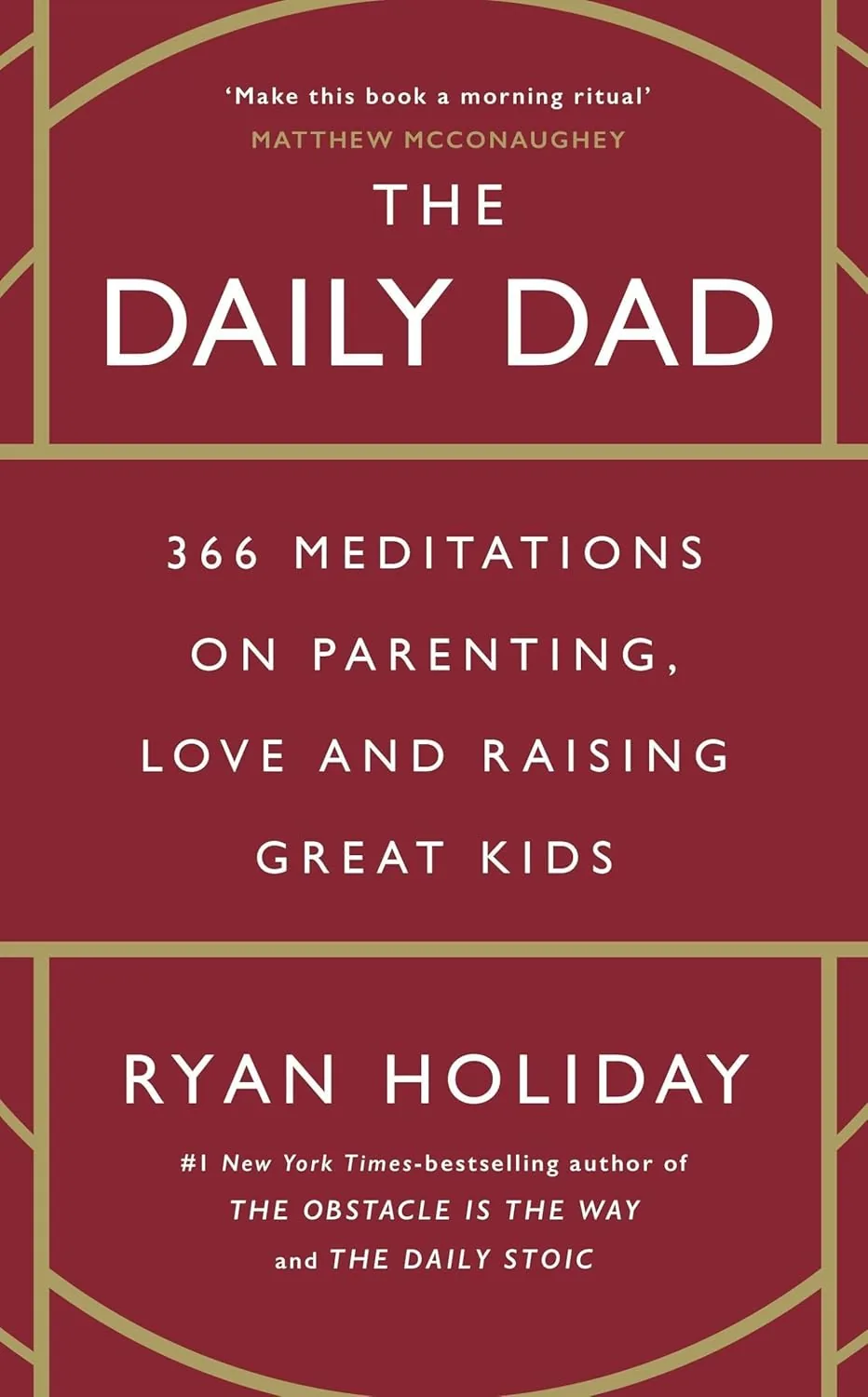 The Daily Dad: 366 Meditations on Parenting, Love and Raisin