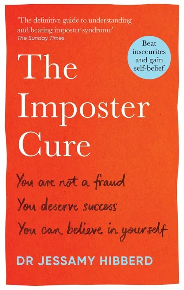 The Imposter Cure: Beat insecurities and gain self-belief