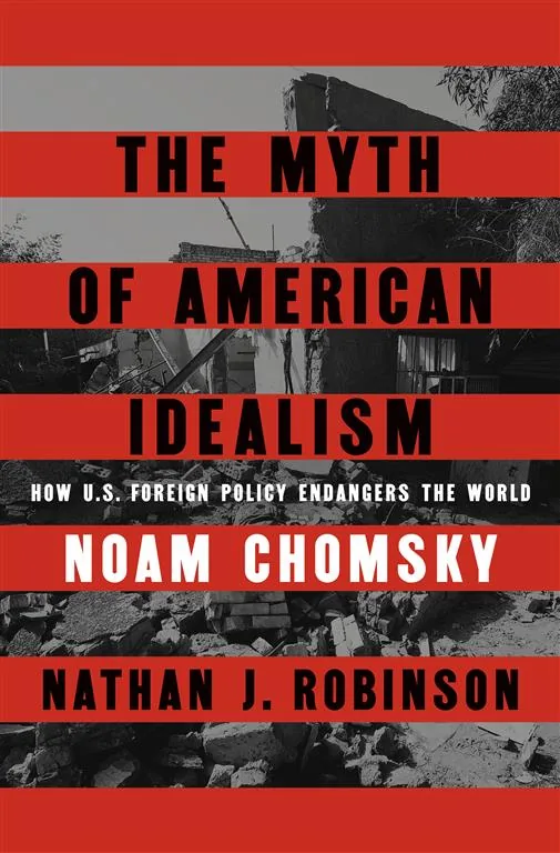 The Myth of American Idealism: How U.S. Foreign Policy Endan