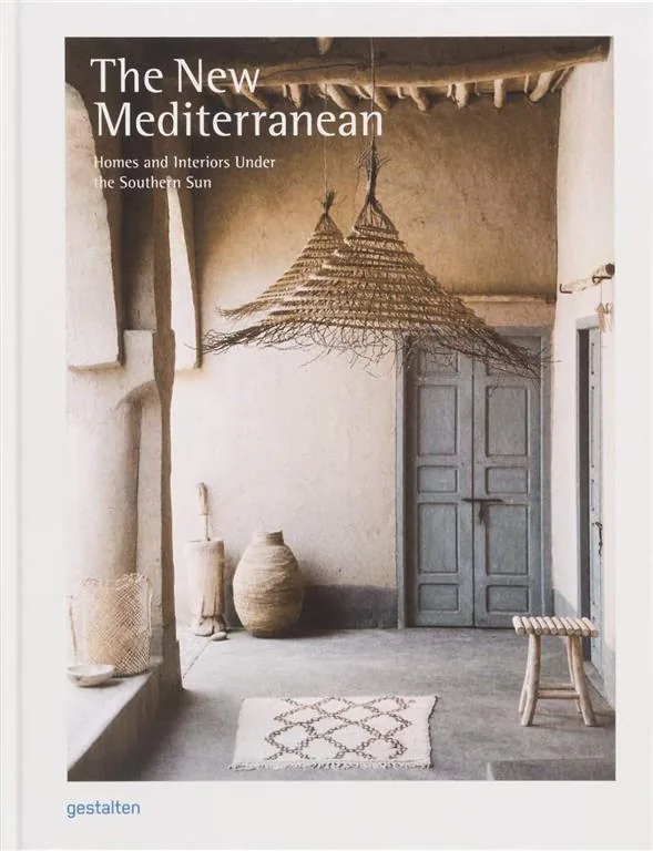 The New Mediterranean: Homes and Interiors Under the Souther