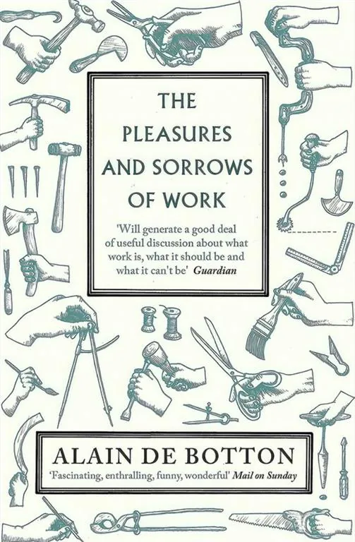 The Pleasures and Sorrows of Work