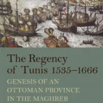 The Regency of Tunis 1535 1666