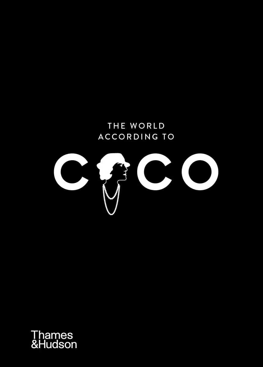 The World According to Coco: The Wit and Wisdom of Coco Chanel