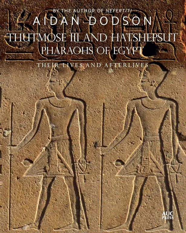 Thutmose III and Hatshepsut Pharaohs of Egypt: Their Lives a