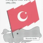 Turkish Foreign Policy During the Gulf War of 1990-91: Cairo