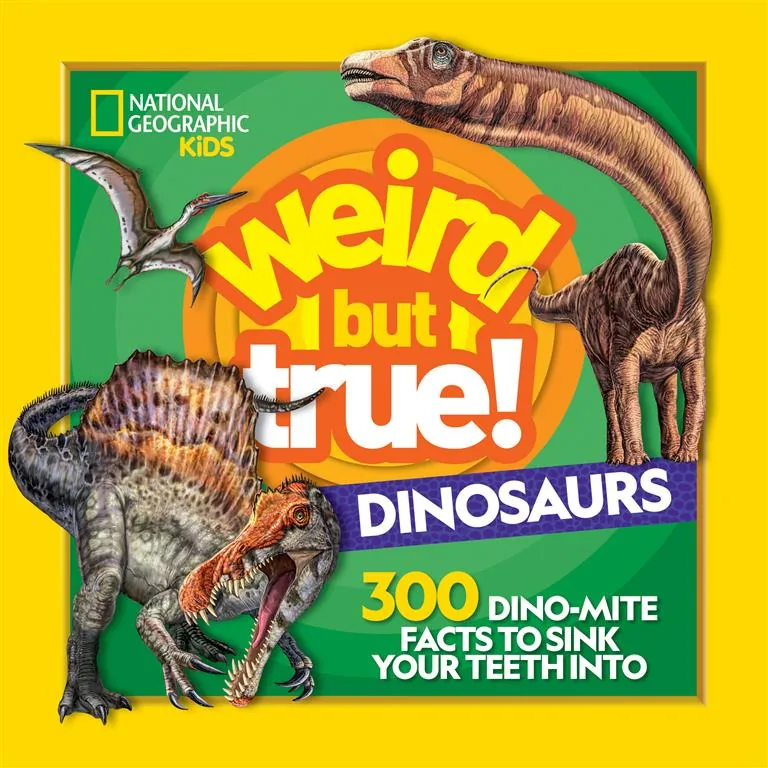 Weird But True! Dinosaurs: 300 Dino-Mite Facts to Sink Your